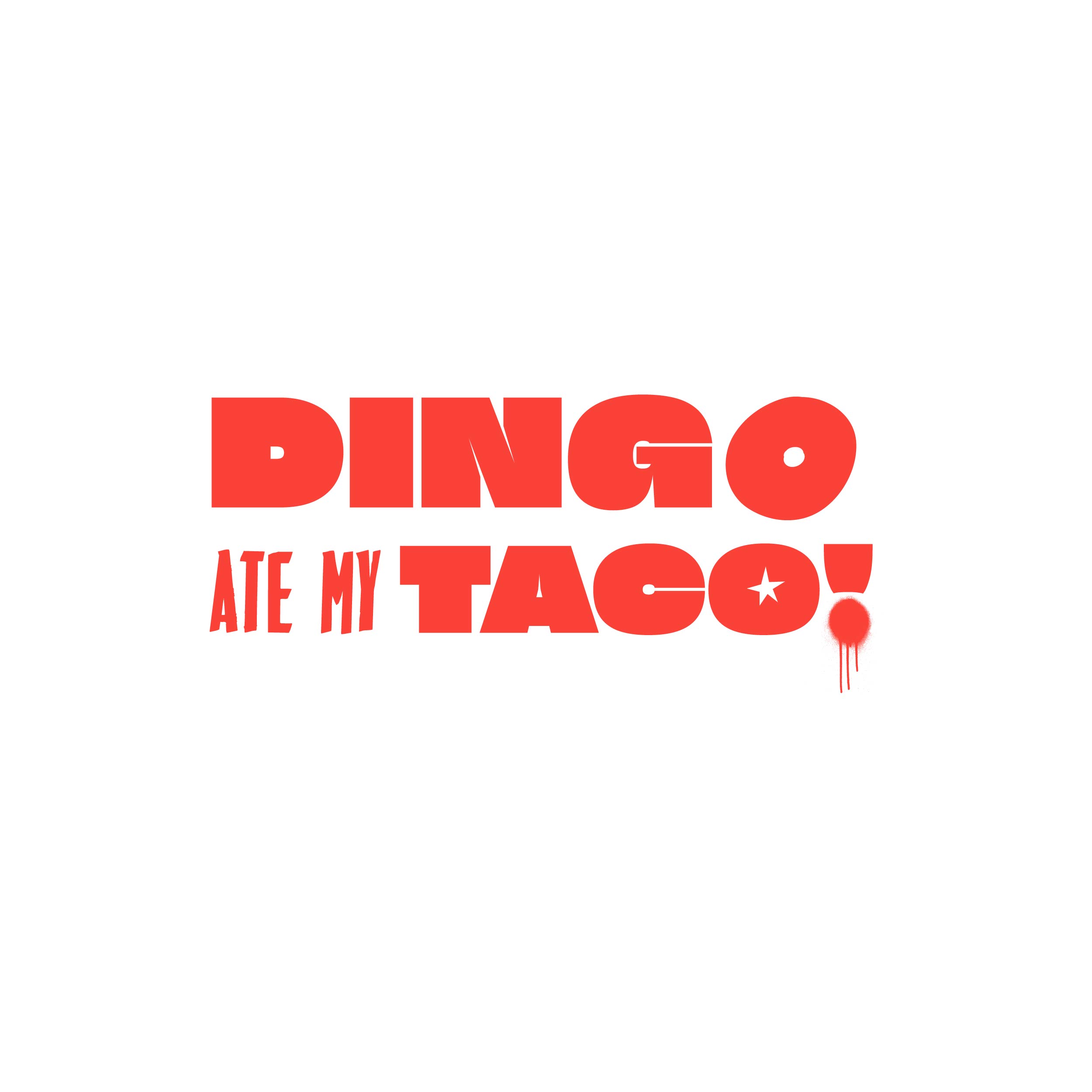 Dingo Ate My Taco