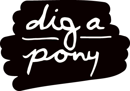 Dig a Pony
