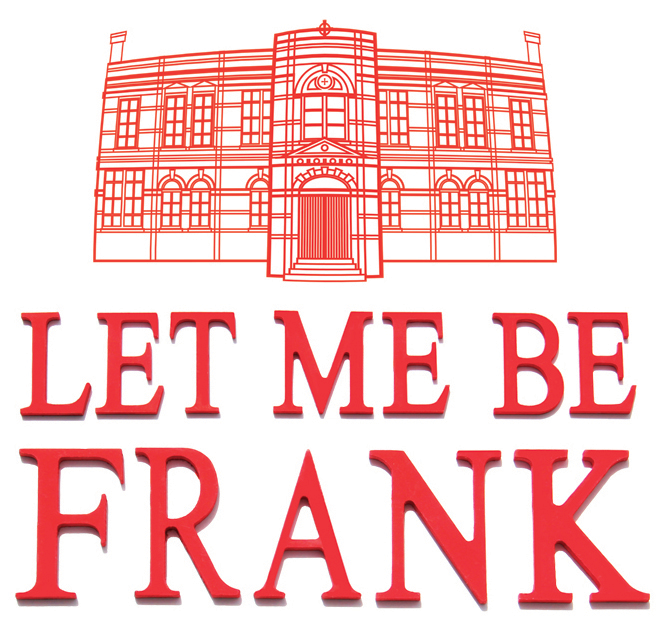 Let me be Frank